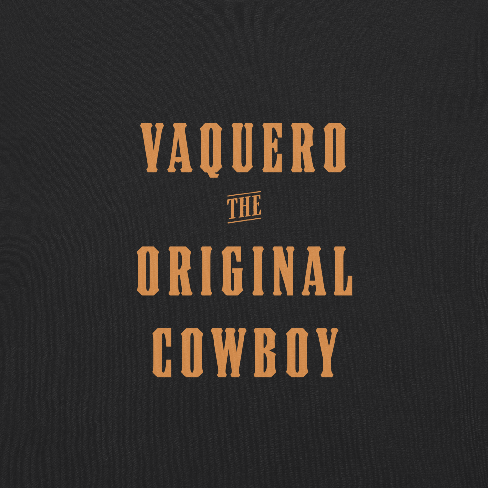 Vaquero. The OG Cowboy—Type